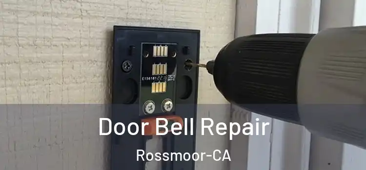  Door Bell Repair Rossmoor-CA