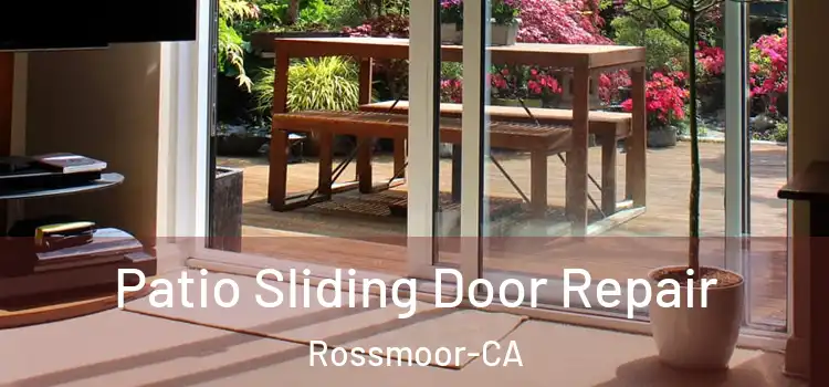  Patio Sliding Door Repair Rossmoor-CA